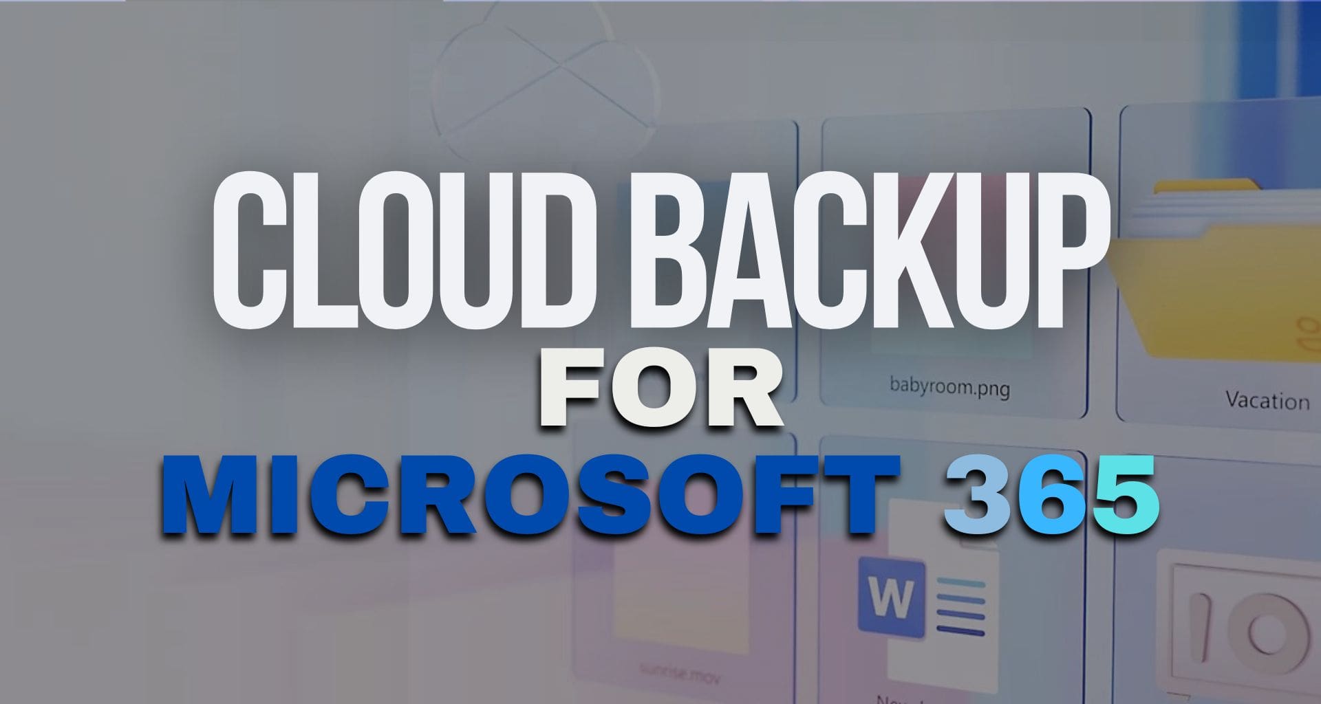 easiest method for getting cloud backup for microsoft office 365 in the UK